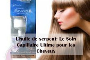 L'huile de serpent soin capillaire pour cheveux